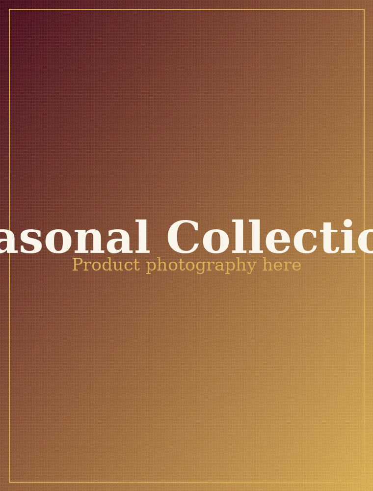 Seasonal Collections